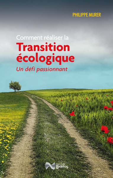 Comment réaliser la transition écologique, livre de Philippe Murer