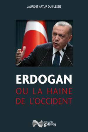 Erdogan ou la haine de l’Occident, livre de Laurent Arthur Du Plessis
