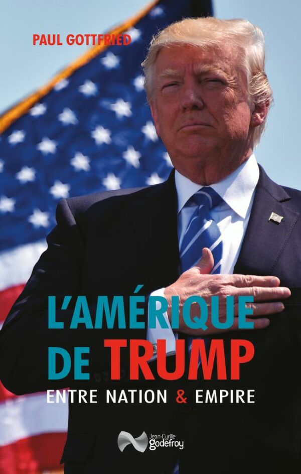 L’Amérique de Trump entre nation et empire, livre de Paul Gottfried