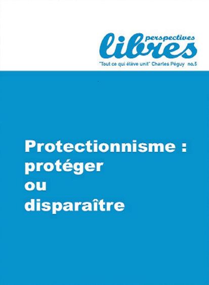Protectionnisme, cercle aristote, perspectives libres