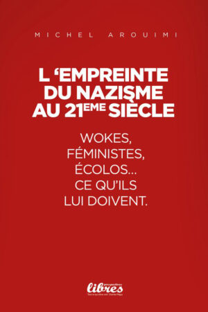 L'EMPREINTE DU NAZISME AU 21EME SIECLE, Livre de Michel AROUIMI