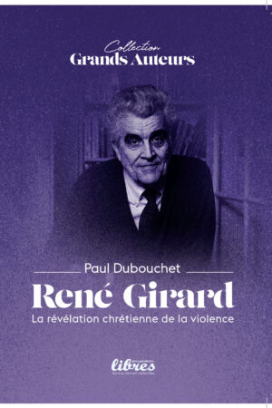 René Girard, par PAUL DUBOUCHET