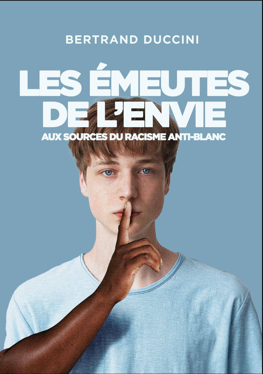 Les émeutes de l'envie : aux sources du racisme antiblanc, par Bertrand Duccini