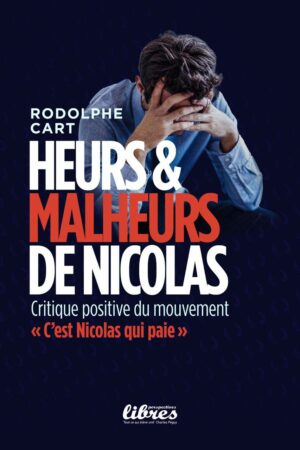 Heurs & Malheurs de Nicolas, par Rodolphe Cart