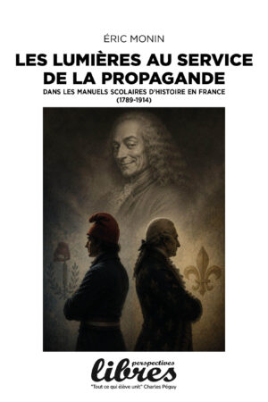 Les Lumières au service de la propagande, Livre de ÉRIC MONIN